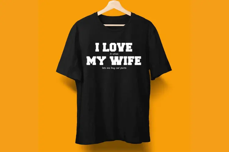 I Love It When My Wife Lets Me Buy Car Parts T-Shirt (Not For Sale) 1